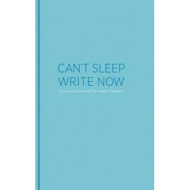 Can't Sleep Write Now: A...